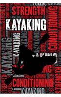 Kayaking Strength and Conditioning Log: Kayaking Workout Journal and Training Log and Diary for Kayaker and Instructor - Kayaking Notebook Tracker