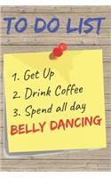 To Do List Belly Dancing Blank Lined Journal Notebook