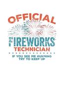 Official Fireworks Technician If you see me Running try to keep up