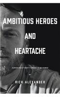Ambitious heroes and heartache