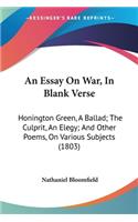 Essay On War, In Blank Verse