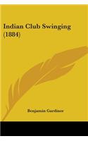 Indian Club Swinging (1884)