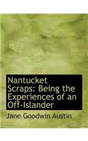 Nantucket Scraps: Being the Experiences of an Off-Islander: Being the Experiences of an Off-Islander