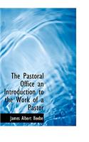 The Pastoral Office an Introduction to the Work of a Pastor