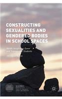 Constructing Sexualities and Gendered Bodies in School Spaces