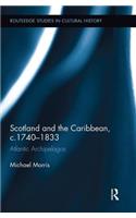 Scotland and the Caribbean, c.1740-1833