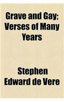 Grave and Gay; Verses of Many Years