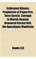 Enthroned Albums: Prophecies of Pagan Fire, Tetra Karcist, Carnage in Worlds Beyond, Armoured Bestial Hell, the Apocalypse Manifesto(English)
