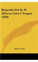 Biografia Del Sr. D. Alberta Lista Y Aragon (1848)