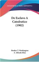de Esclavo a Catedratico (1902)