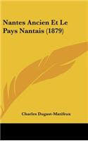 Nantes Ancien Et Le Pays Nantais (1879)