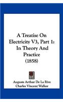 Treatise On Electricity V3, Part 1