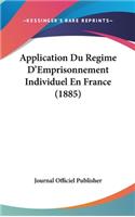 Application Du Regime d'Emprisonnement Individuel En France (1885)