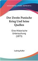 Zweite Punische Krieg Und Seine Quellen: Eine Historische Untersuchung (1875)