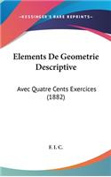 Elements De Geometrie Descriptive: Avec Quatre Cents Exercices (1882)