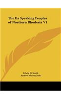 The Ila Speaking Peoples of Northern Rhodesia V1