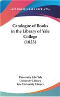Catalogue of Books in the Library of Yale College (1823)