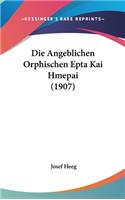 Die Angeblichen Orphischen Epta Kai Hmepai (1907)