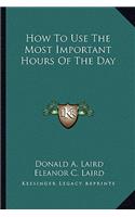 How to Use the Most Important Hours of the Day