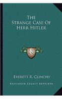 Strange Case Of Herr Hitler