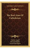 The Real Aims of Catholicism