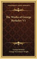 The Works of George Berkeley V1