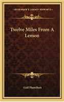 Twelve Miles from a Lemon: (English)
