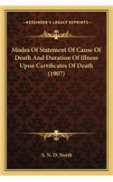 Modes Of Statement Of Cause Of Death And Duration Of Illness Upon Certificates Of Death (1907)