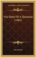 Two Sides of a Question (1901)