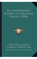 Intermediate Course of Practical Physics (1896)