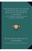 Proceedings of the Grand Chapter of Royal Arch Masons of the State of California