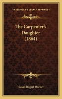 Carpenter's Daughter (1864)