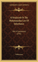 Al Sirajiyyah Or The Mohammedan Law Of Inheritance: With A Commentary (1792)(English)