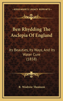 Ben Rhydding The Asclepia Of England