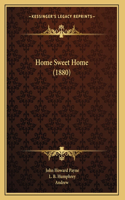 Home Sweet Home (1880)