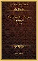 Pro Archimede Et Euclide Dikaiologia (1622)