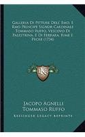 Galleria Di Pitture Dell' Emo, E Rmo Principe Signor Cardinale Tommaso Ruffo, Vescovo Di Palestrina, E Di Ferrara, Rime E Prose (1734)