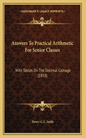 Answers To Practical Arithmetic For Senior Classes