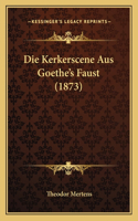 Die Kerkerscene Aus Goethe's Faust (1873): (German)