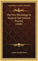 The New Physiology In Surgical And General Practice (1920)