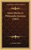 Saint-Martin Le Philosophe Inconnu (1862)