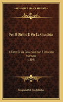 Per Il Diritto E Per La Giustizia: Il Fatto Di Via Caracciolo Non E Omicidio Mancato (1889)