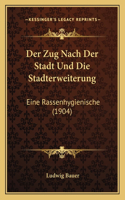 Der Zug Nach Der Stadt Und Die Stadterweiterung