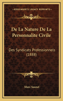 De La Nature De La Personnalite Civile: Des Syndicats Professionnels (1888)