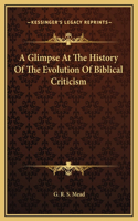 A Glimpse At The History Of The Evolution Of Biblical Criticism: (English)