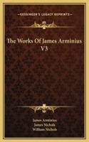The Works Of James Arminius V3