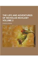 The Life and Adventures of Nicholas Nickleby Volume 2