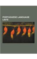 Portuguese Language Lists: Portuguese-Speaking Countries, Brazil, Portugal, Angola, Mozambique, Macau, Guinea-Bissau, Cape Verde, East Timor, Sao(English)