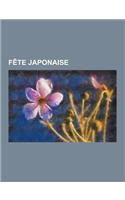 Fete Japonaise: Fetes Et Jours Feries Au Japon, Noel Au Japon, Hina Matsuri, Sanja Matsuri, Fete de la Mi-Automne, O-Bon, Festival de(French)