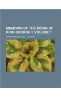 Memoirs of the Reign of King George II Volume 1